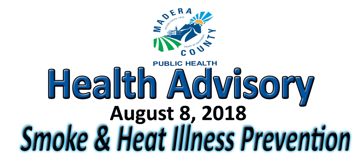 Madera County Dept of Public Health logo with text, "Health Advisory August 8, 2018 Smoke & Health Illness Prevention"